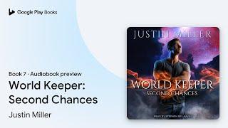 World Keeper: Second Chances Book 7 by Justin Miller · Audiobook preview