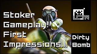 Dirty Bomb: Stoker - First Impressions!