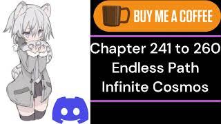 241 to 260 Chapter |  ENDLESS PATH : INFINITE COSMOS |Fanfiction  | webnovel | Audiobook |