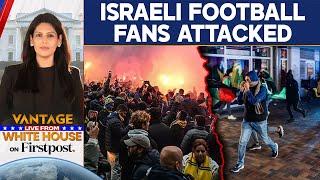 "Anti-Semitic" Clashes Erupt in Amsterdam After Football Match | Vantage With Palki Sharma