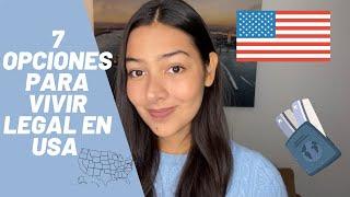 7 OPCIONES PARA VIVIR LEGAL EN ESTADOS UNIDOS / TIPOS DE VISAS