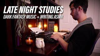 Late Night Studies  | Dark Fantasy Music + Typewriter ASMR (No Talking)