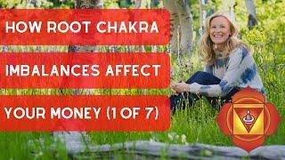 How Root Chakra Imbalances Affect Your Money (1 of 7)