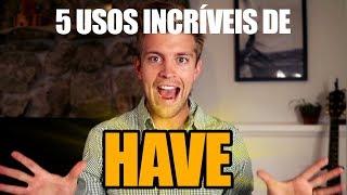 5 USOS INCRÍVEIS DO VERBO "HAVE" | DICA #67