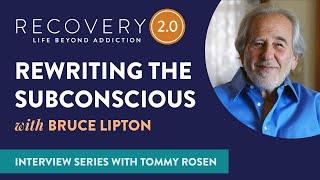 How the Subconscious Keeps you Addicted | Bruce Lipton & Tommy Rosen