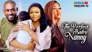 THE PERFECT BABY NANNY - RUTH KADIRI, EDDIE WATSON, UCHE MONTANA, ANTHONY | Nigerian Family Movie