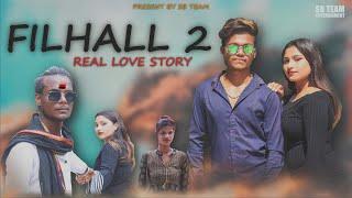 FILHALL 2 | REAL LOVE STORY | SONG VIDEO | SAMAR , ROHIT , SURYA ,NAINA , SONIYA , BABA , VEER