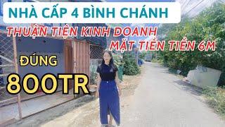 Bán gấp nhà cấp 4 Bình Chánh. Mặt tiền 6m thuận tiện kinh doanh. Đúng 800 triệu