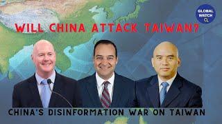 Will China attack Taiwan? Taiwan back to UN? China's Influence on UN & disinformation | Global Watch