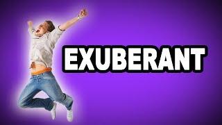 Learn English Words: EXUBERANT - Meaning, Vocabulary with Pictures and Examples