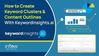 How to Create Keyword Clusters & Content Outlines with KeywordInsights.AI