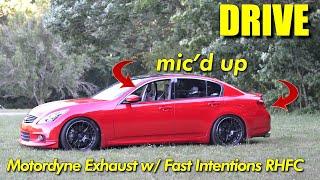 Mic'd Up G37 with Motordyne Exhaust w/ Fast Intentions RHFC