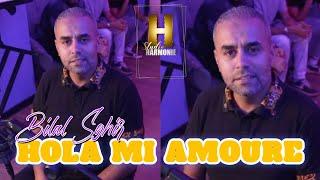 Bilal Sghir - Hola Mi Amoure ( Clip Officiel) بلال الصغير