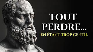 Pourquoi Être Trop Gentil VA VOUS DÉTRUIRE  | Leçon Stoïcienne