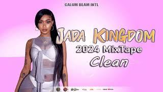 Jada Kingdom Mix 2024 Clean / Jada Kingdom Mixtape Clean 2024 | Calum beam intl