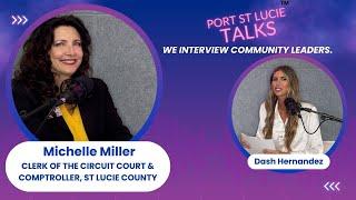 Port St. Lucie Talks: Interview with Michelle Miller, Clerk & Comptroller of St. Lucie County