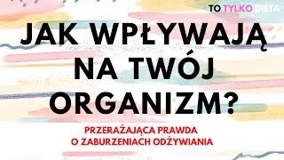 #010 Jak zaburzenia odżywiania wpływają na Twój organizm i zachowanie cz. 1