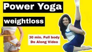वजन कम करने के लिऐ पाॅवर योग | 30 min full body | Do Along