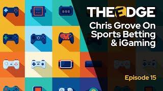 Larry Henry and Chris Grove discuss the future of Sports Betting and iGaming in the US