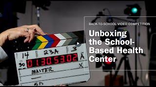 back to school video contest: Unboxing the School-Based Health Center