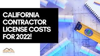 Updated California Contractor License Fees for 2022! Going into effect January 1st, 2022! Must Watch