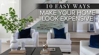 DESIGN HACKS | 10 Easy Ways to Make Your Home Look More Expensive (Pro tips!)