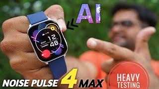 Noise Pulse 4 Max: AI-Powered Smartwatch with Amazing Features  Heavy Testing 