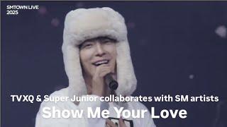 TVXQ & SUPER JUNIOR 'Show Me Your Love' ｜cover by SM Artists@20250111 SMTOWN LIVE 2025 in SEOUL