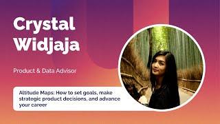 "Altitude Maps: How to set goals, make strategic decisions & advance your career by Crystal Widjaja"