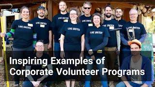 Inspiring Examples of Corporate Volunteer Programs