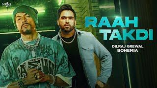 Raah Takdi (Music Video) | BOHEMIA - Dilraj Grewal | Latest Punjabi Songs 2024 | Punjabi Rap Song