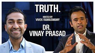 Dr. Vinay Prasad on How FDA Gatekeeping Makes Us Less Healthy | S3E5 | The TRUTH Podcast