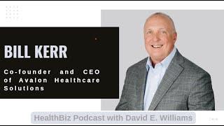 Interview with Avalon Healthcare Solutions CEO Dr. Bill Kerr