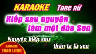 Nguyện kiếp sau làm đóa Hoa Sen karaoke tone nữ (Am)