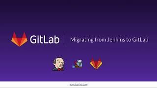 Migrating from Jenkins to GitLab  (English Captions Available)