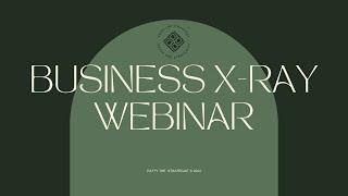 BUSINESS X-RAY WEBINAR 2024 | Evaluate Your Business & Personal Performance | 2025 Business Planning