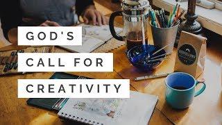 God's Call for Creativity | Daily Disciple