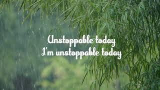 Sia - Unstoppable (Lyrics)