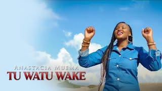 Anastacia Muema- Tu Watu Wake (Official Video)