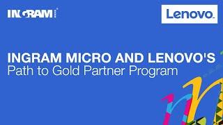 Ingram Micro and Lenovo's Path to Gold Partner Program | ONE 2020 NA