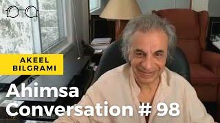 Ahimsa Conversation # 98 Akeel Bilgrami