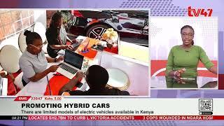 LIVE| PROMOTING HYBRID CARS IN KENYA