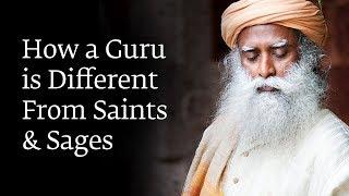 How a Guru is Different From Saints & Sages - Sadhguru