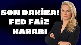 SON DAKİKA! FED FAİZ KARARI