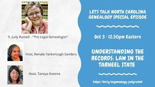 Let’s Talk NC Genealogy: S1 Special Episode - Understanding the Records: LAW in the Tar Heel State