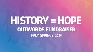 History = Hope: OUTWORDS Palm Spring Fundraiser 2024