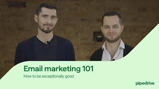 Email marketing 101: how to be exceptionally good