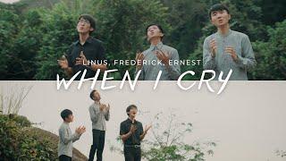 When I Cry | Frederick, Linus, Ernest [Trio Cover]