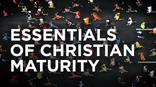 Essentials of Christian Maturity