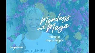 Mondays with Maya - Poem of Happy People